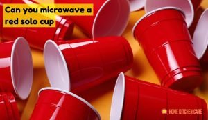 Can you microwave a red solo cup