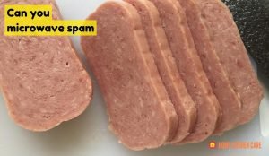 Can you microwave spam