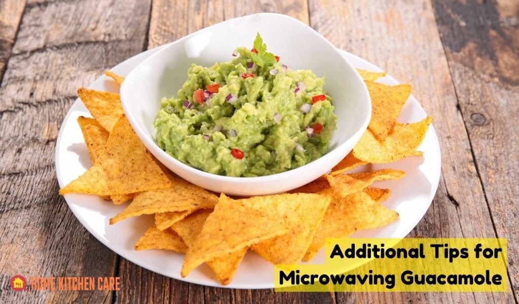Additional Tips for Microwaving Guacamole