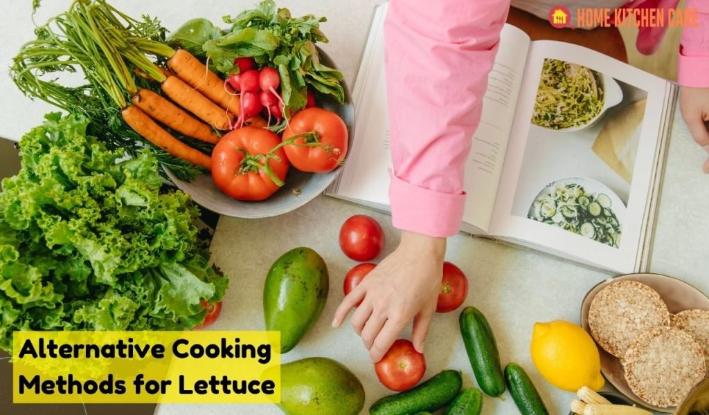 Alternative Cooking Methods for Lettuce