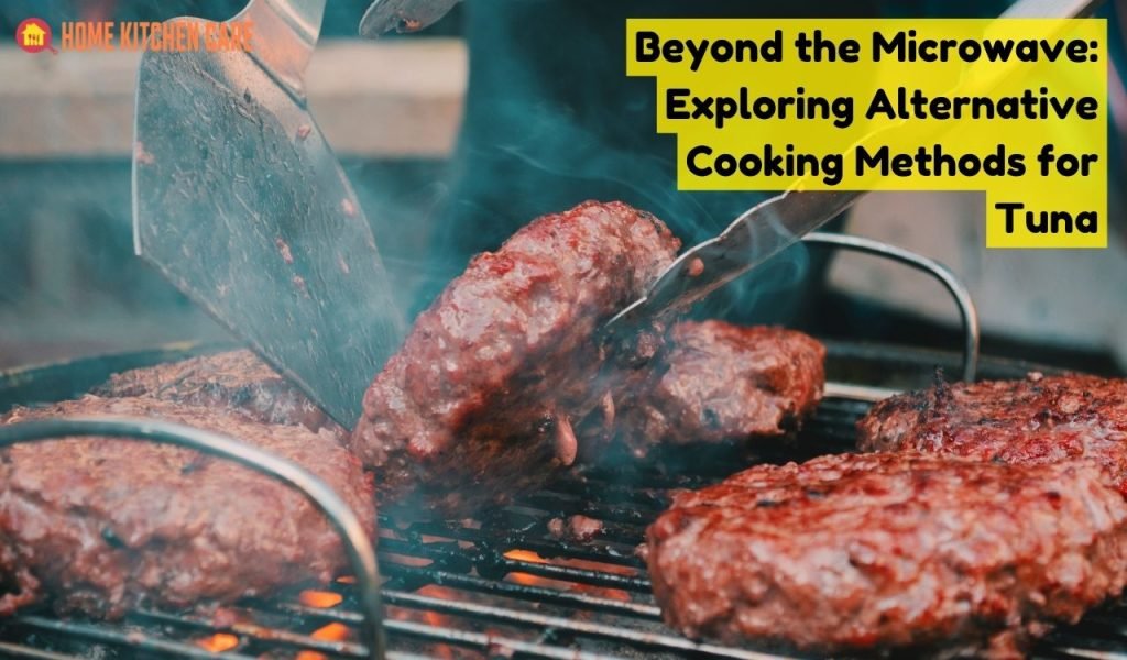 Beyond the Microwave Exploring Alternative Cooking Methods for Tuna