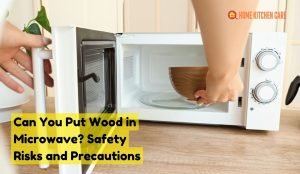 Can You Put Wood in Microwave