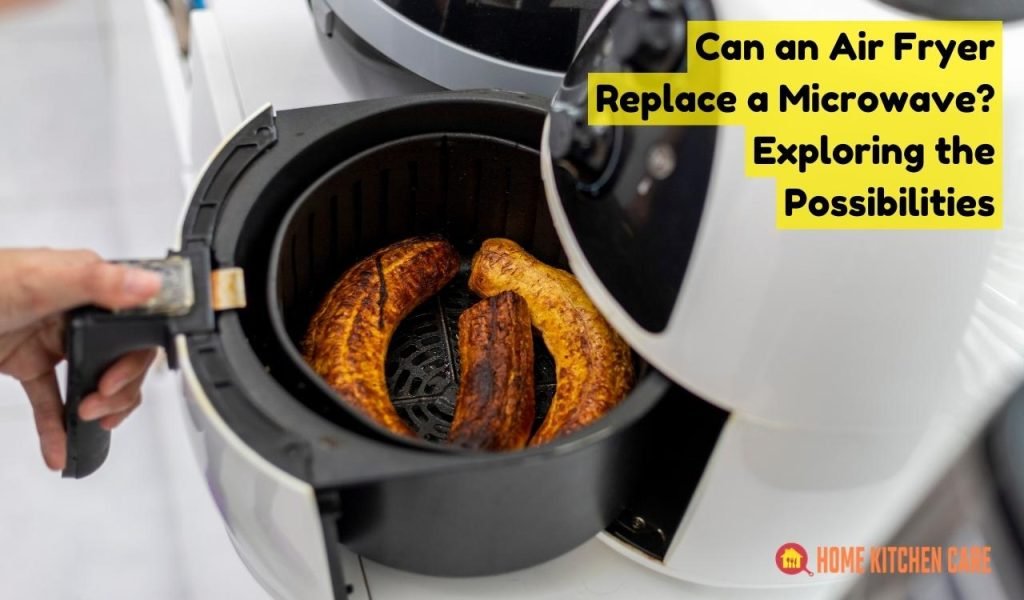 Can an Air Fryer Replace a Microwave? Exploring the Possibilities