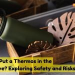 Can you put a thermos in the microwave