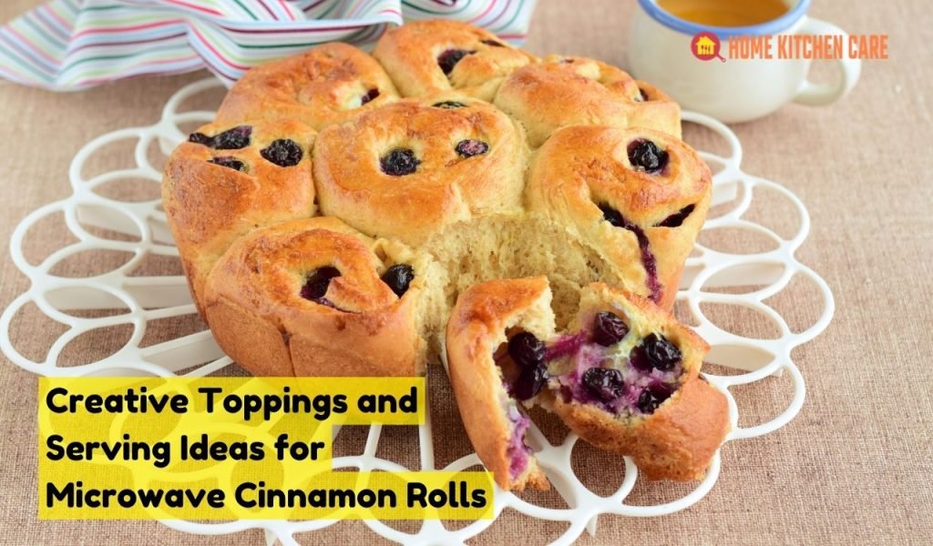 Creative Toppings and Serving Ideas for Microwave Cinnamon Rolls