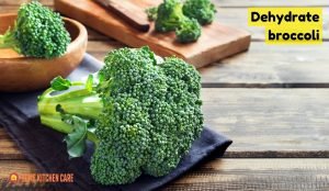 Dehydrate broccoli