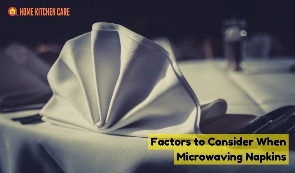 Factors to Consider When Microwaving Napkins