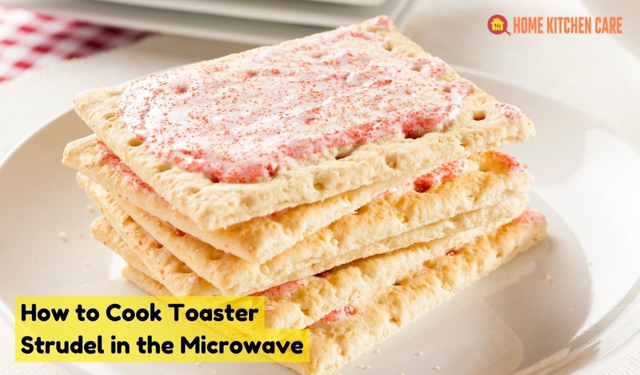 Can You Microwave a Toaster Strudel? A Quick Breakfast Hack!