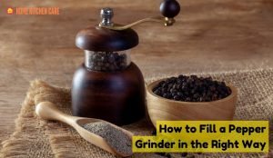 How to Fill a Pepper Grinder