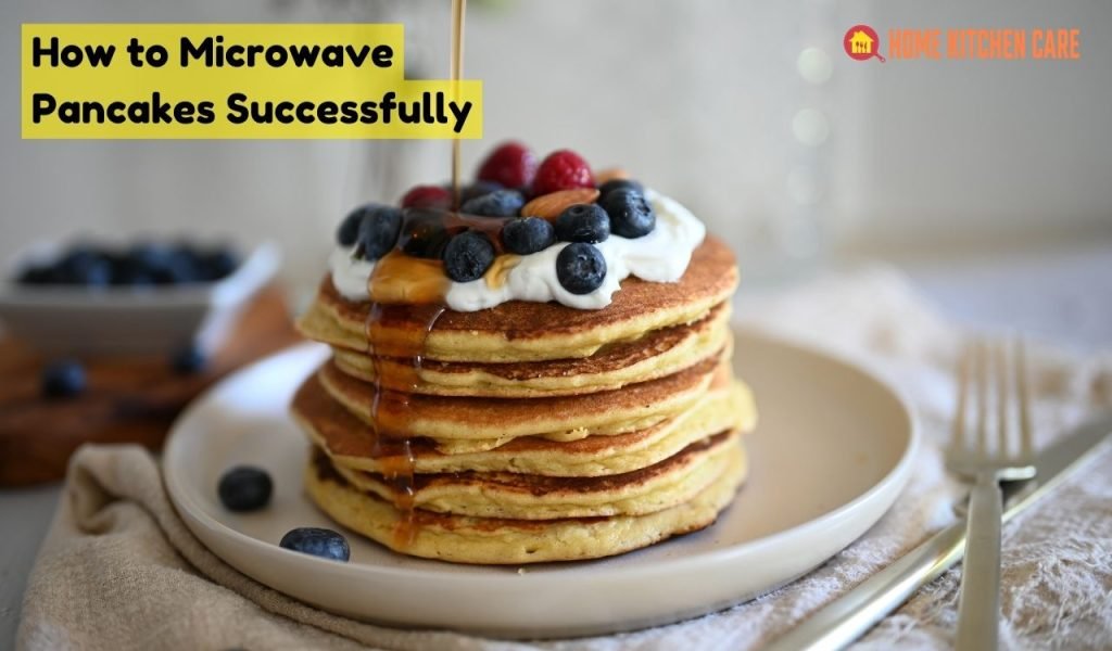 How to Microwave Pancakes Successfully