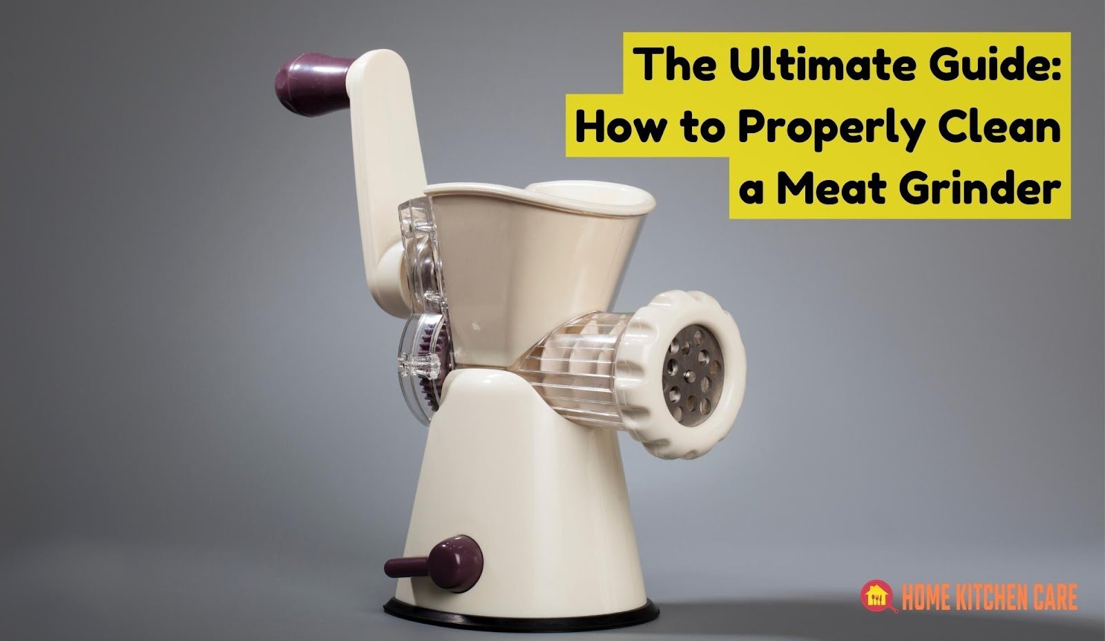 How to Properly Clean a Meat Grinder
