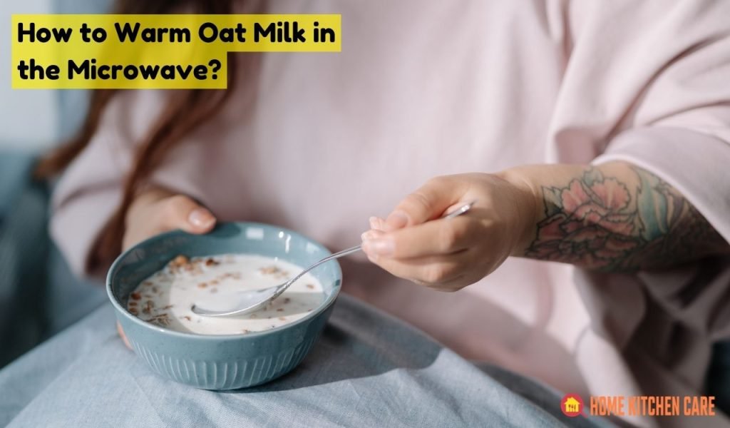 How to Warm Oat Milk in the Microwave