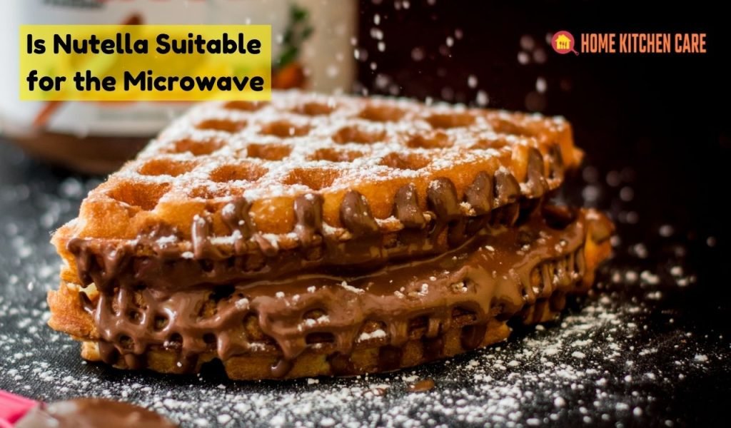 Is Nutella Suitable for the Microwave