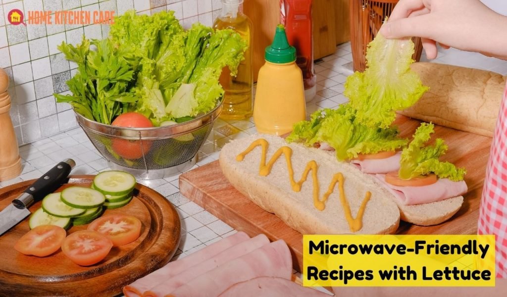 Microwave Friendly Recipes with Lettuce