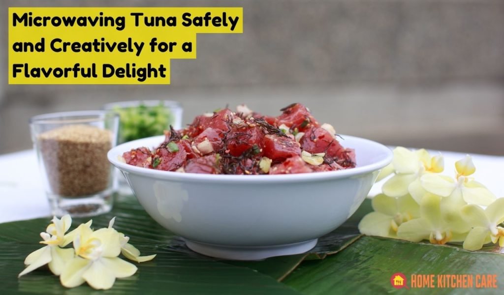 Microwaving Tuna Safely and Creatively for a Flavorful Delight