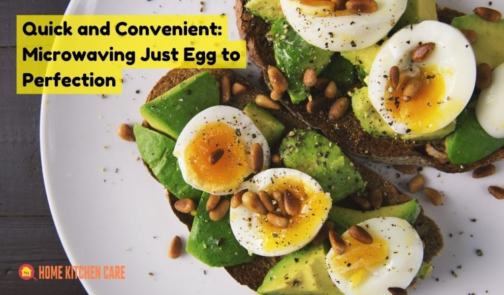 Quick and Convenient: Microwaving Just Egg to Perfection