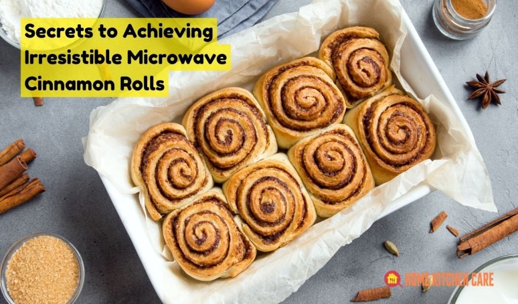 Secrets to Achieving Irresistible Microwave Cinnamon Rolls