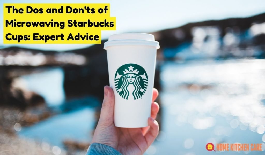 The Dos and Don'ts of Microwaving Starbucks Cups Expert Advic