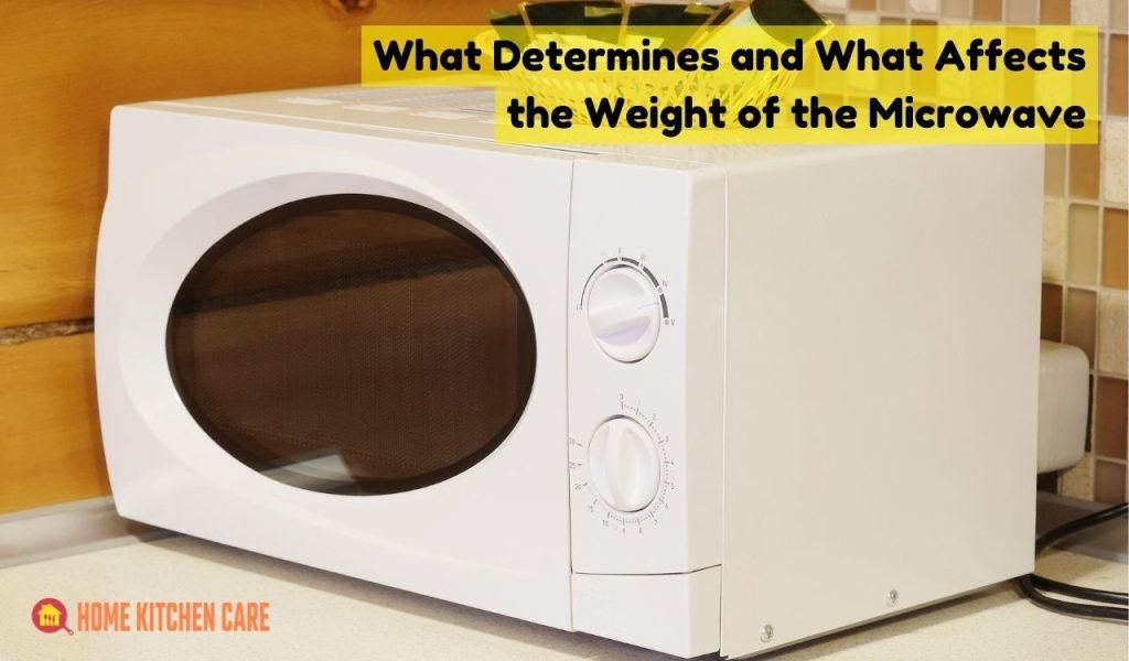What Determines and What Affects the Weight of the Microwave