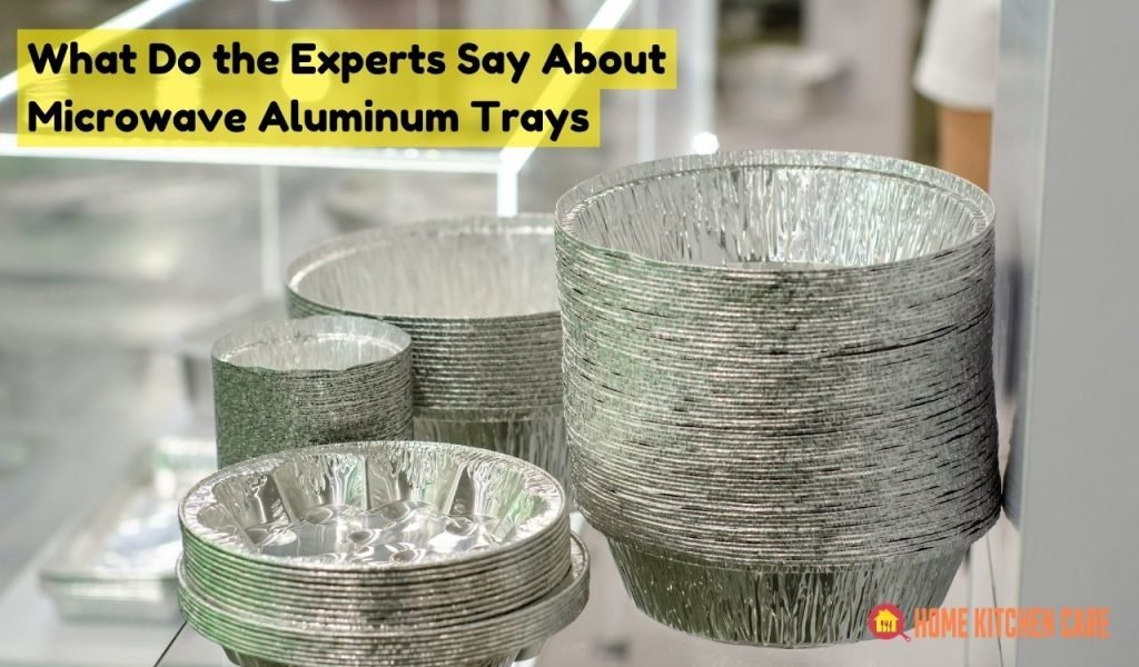 What Do the Experts Say About Microwave Aluminum Trays