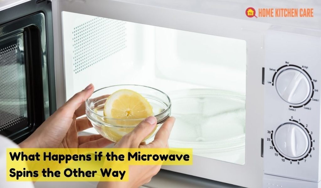 What Happens if the Microwave Spins the Other Way