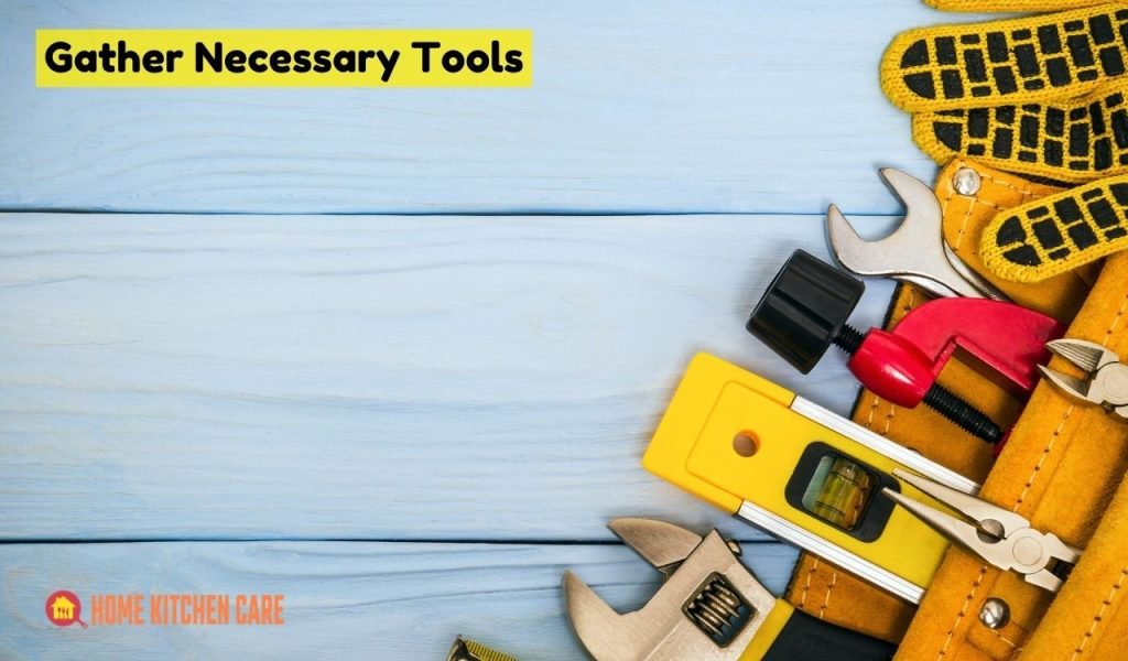 Gather Necessary Tools