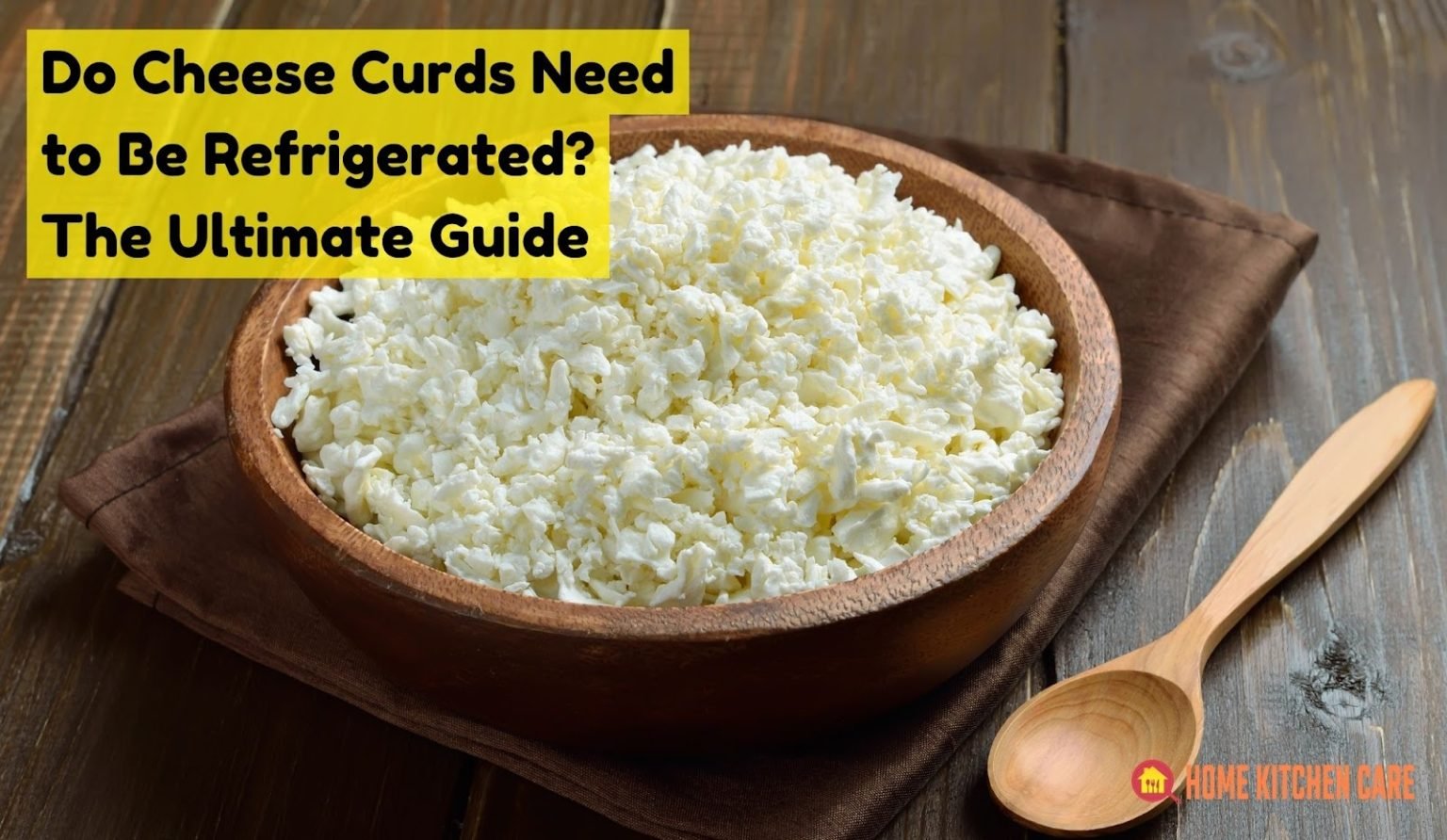Do Cheese Curds Need to Be Refrigerated? The Ultimate Guide