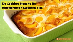 Do cobblers need to be refrigerated