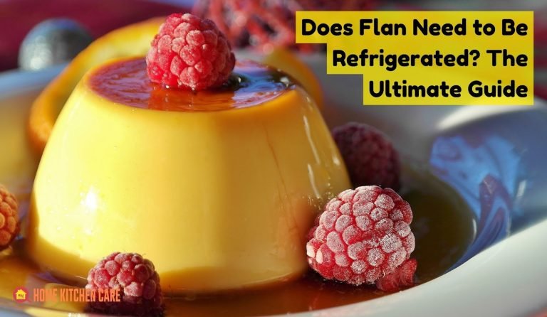 Does flan need to be refrigerated