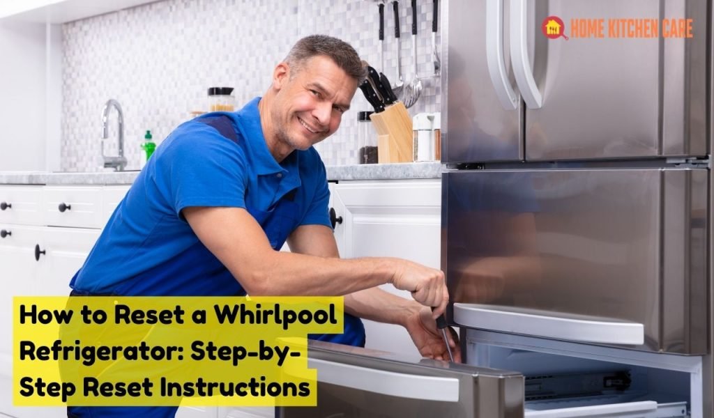 Mastering The Reset: How To Reset A Whirlpool Refrigerator?