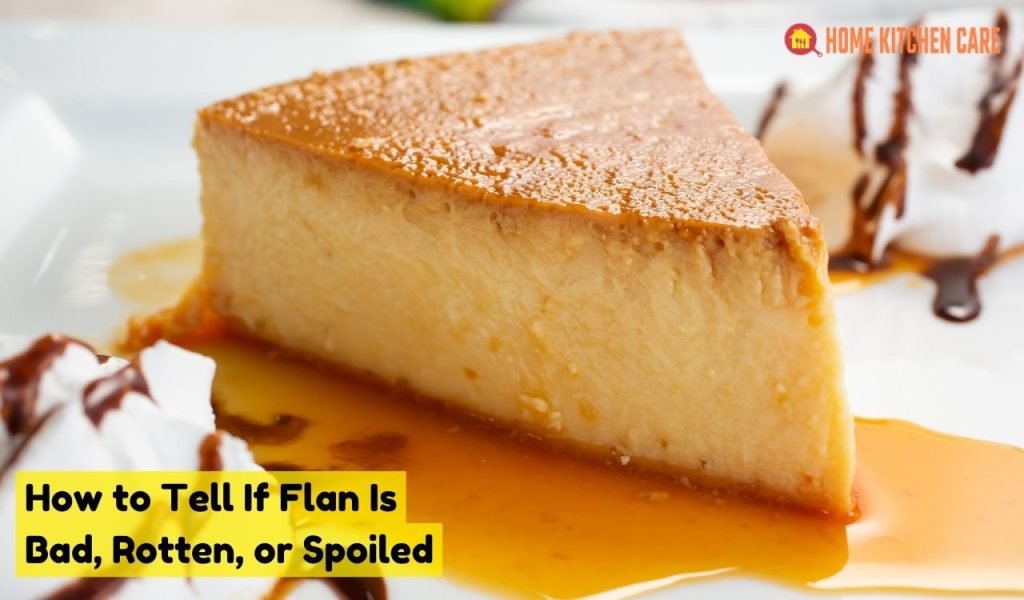 How to Tell If Flan Is Bad, Rotten, or Spoiled