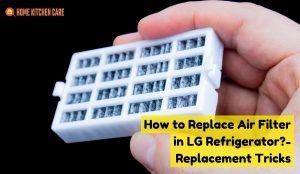 How to replace air filter in lg refrigerator