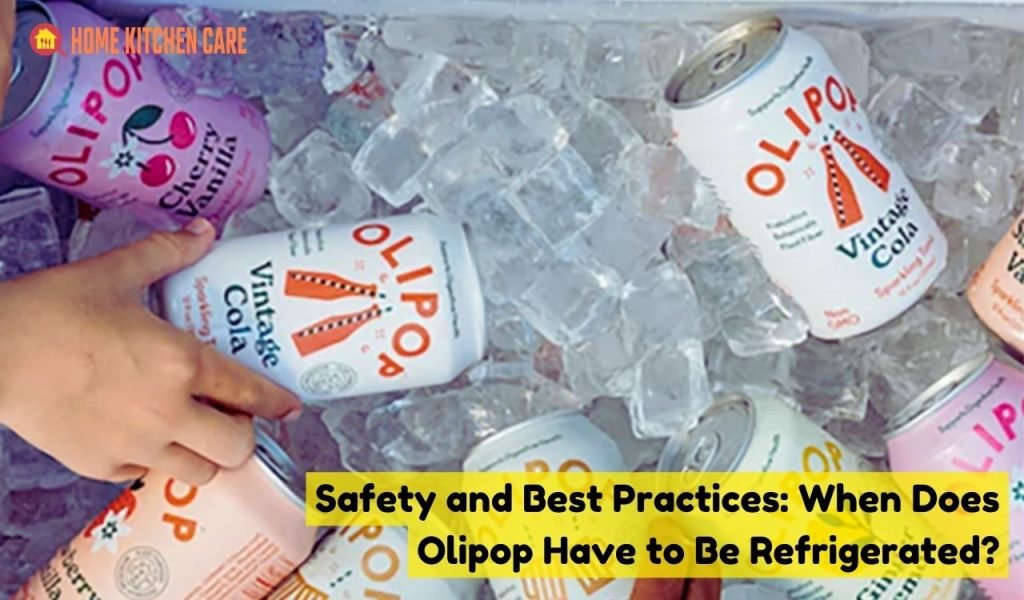 Safety and Best Practices: When Does Olipop Have to Be Refrigerated?