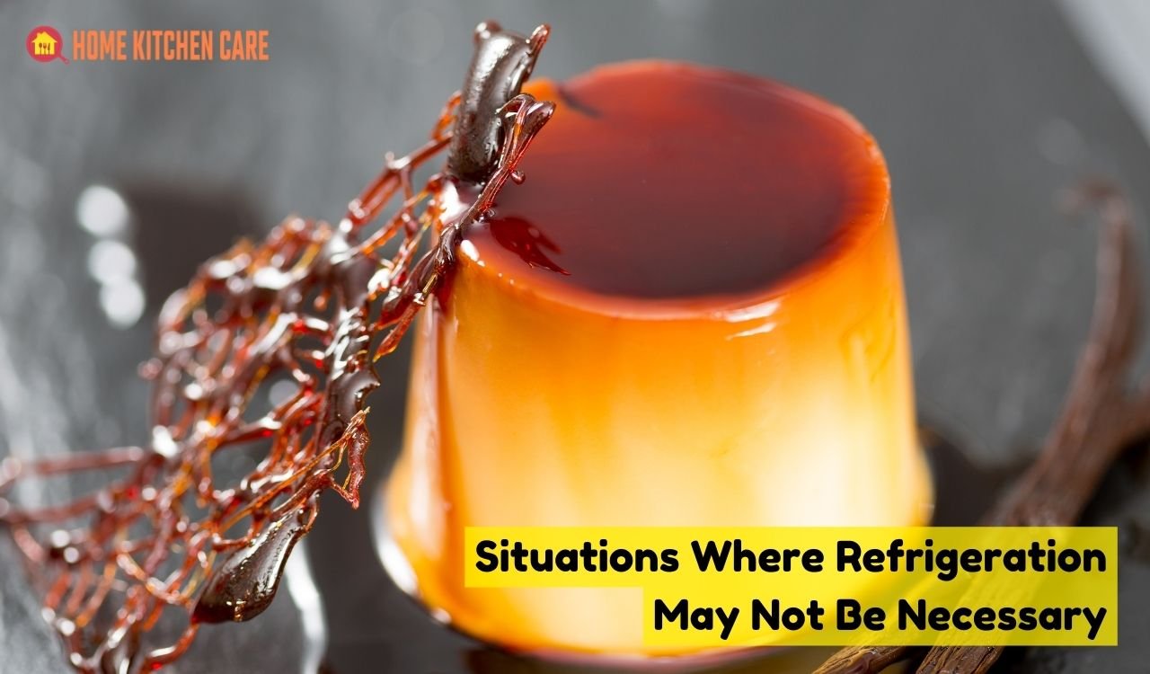 Does Flan Need to Be Refrigerated? The Ultimate Guide