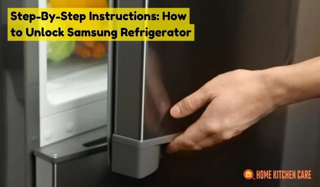 How To Unlock Samsung Refrigerator? EasyGuide