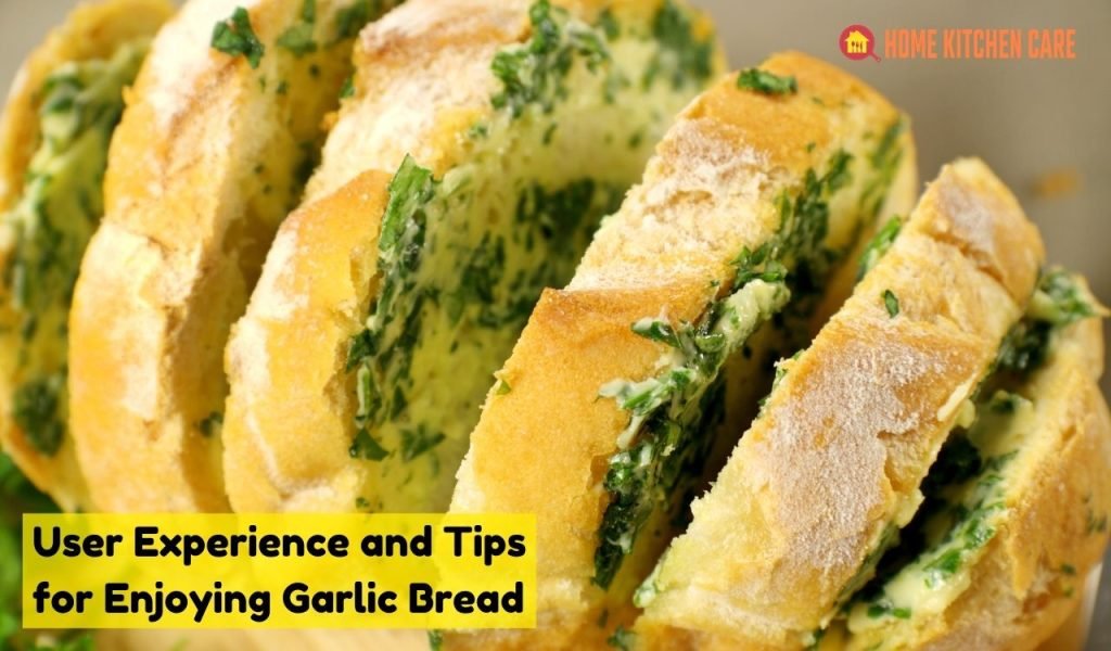 User Experience and Tips for Enjoying Garlic Bread