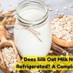 Does Silk Oat Milk Need to Be Refrigerated