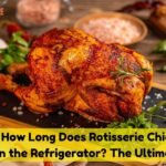How Long Does Rotisserie Chicken Last in the Refrigerator